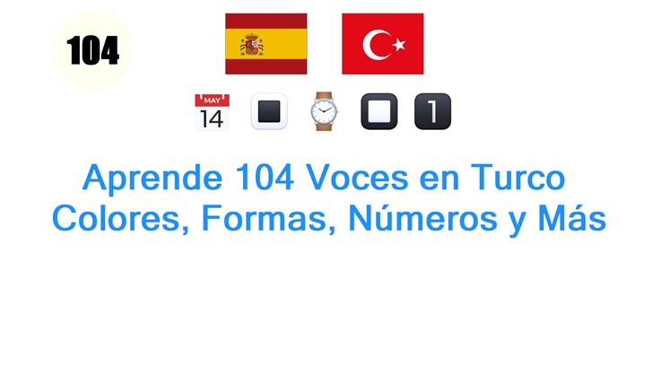 Aprende 104 Voces en Turco: Colores, Formas, Números y Más